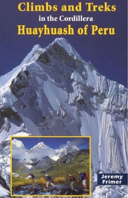 Cover of Climbs and Treks in the Cordillera Huayhuash of Peru by Jeremy Frimer